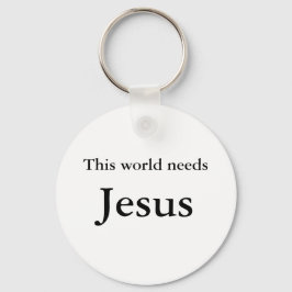 Diese Welt braucht Jesus Schlüsselanhänger