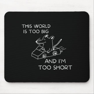 Diese Welt ist zu groß und ich bin zu klein Mousepad