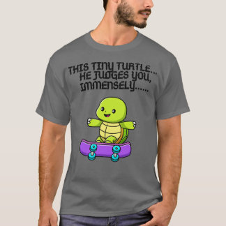 Diese winzige Schildkröte beurteilt dich 2 T-Shirt