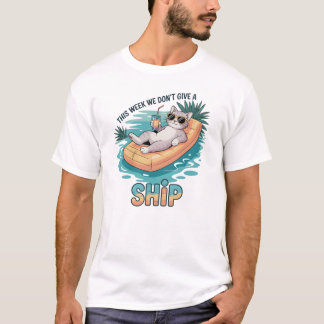 Diese Woche geben wir keinem Schiff Katze Lustiger T-Shirt