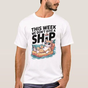 Diese Woche schenken wir keine Schiffskatze lustig T-Shirt