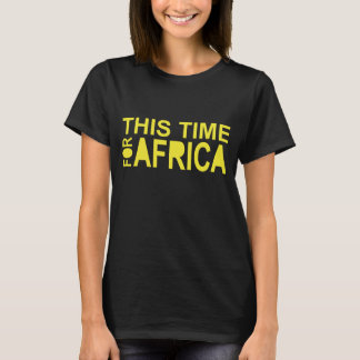 Diese Zeit für Frauen Afrikas Waka-waka T - Shirt