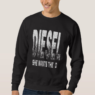 Diesel LKW . Sie Will das d Sweatshirt