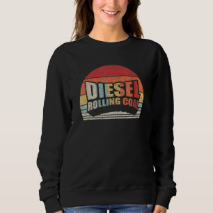 Diesel Rolling Coal Retro Funny Diesel Motor stirb Sweatshirt