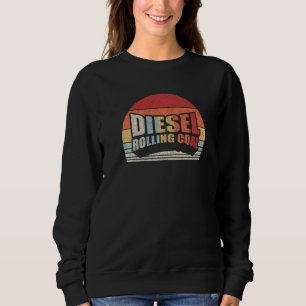 Diesel Rolling Coal Retro Funny Diesel Motor stirb Sweatshirt