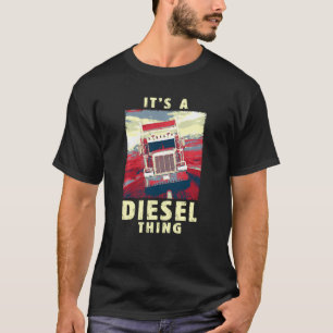 Diesel Sache Big Rig Semi Trailer Truck Fahrer Vin T-Shirt