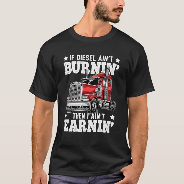 Diesel Trucker Big Rig Semi Trailer Truck Fahrer T-Shirt (Vorderseite)