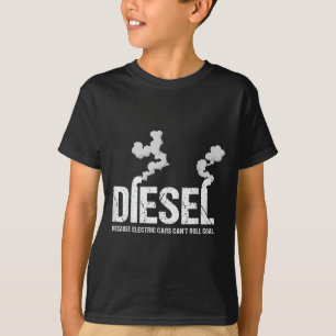 Diesel, weil Elektro nicht Kohle rollen kann Truck T-Shirt