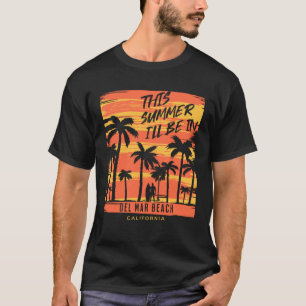 Diesen Sommer werde ich in Del Mar Beach Californi T-Shirt