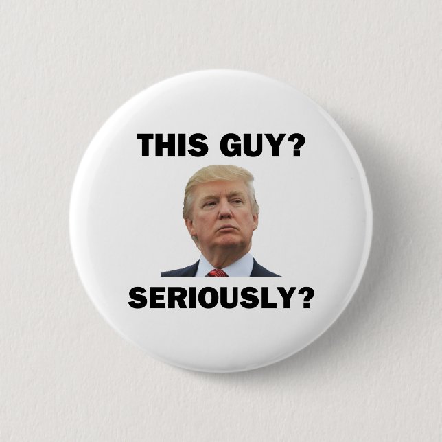 Diesen Typ, Ernsthaft? Button (Vorderseite)