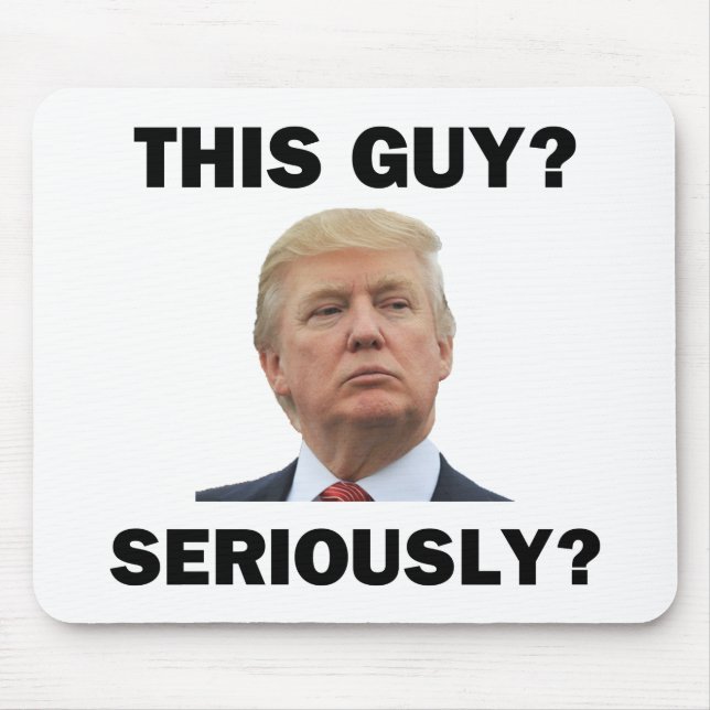 Diesen Typ, Ernsthaft? Mousepad (Vorne)