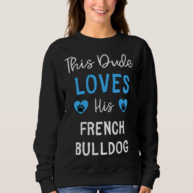 Diesen Typ Liebe sein französischer Bulldogge Sweatshirt (Vorderseite)