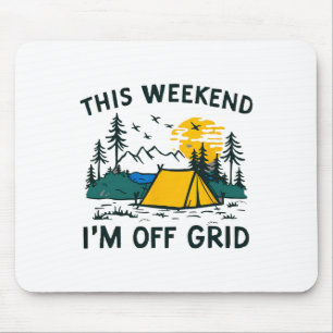 Diesen Wochenende bin ich Off Grid Lustig Camping Mousepad