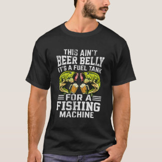 Dieser Ainâ€™T Bier Gürtel Itâ€™S A Kraftstoffbehä T-Shirt