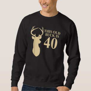 Dieser alte Buck ist 40 Shirt 40 Jahre alt Tierhun