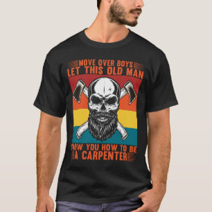 Dieser alte Mann lasse dir, wie man ein Zimmermann T-Shirt