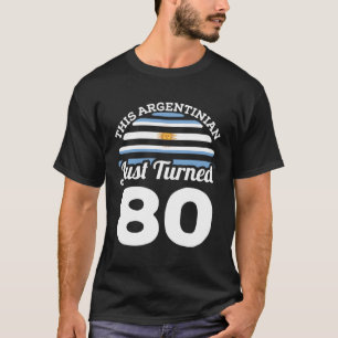 Dieser Argentinier hat gerade 80 Argentinien 80. T-Shirt