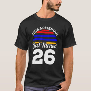 Dieser Armenier hat gerade 26 Armenien zum 26. Geb T-Shirt