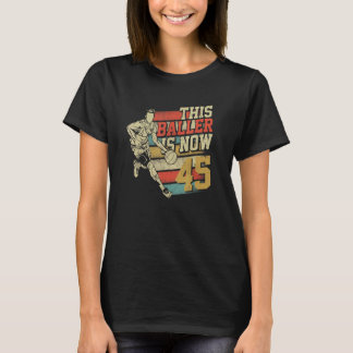 Dieser Baller ist jetzt 45 niedliche 45. Geburtsta T-Shirt