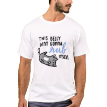 Dieser Bauch wird nicht sich reiben