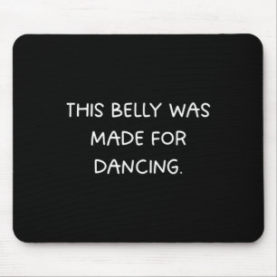 Dieser Bauch wurde zum Tanzen gemacht - Fun Dance Mousepad