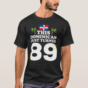 Dieser Dominikaner hat gerade 89 Dominicano 89. Ge T-Shirt
