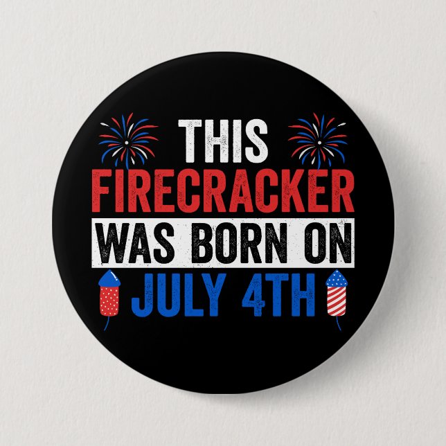 Dieser Firecracker wurde am 4. Juli Geboren Button (Vorderseite)