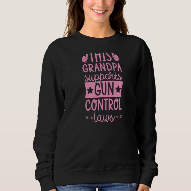 Dieser Großvater unterstützt die Gesetze zur Kontr Sweatshirt (Vorderseite)