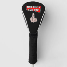 Dieser hier ist für dich Mittelfinger Golf Headcover