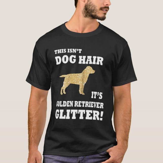 Dieser Hund hat seinen goldenen Retriever Glitzer  T-Shirt (Vorderseite)