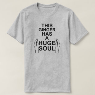 DIESER INGWER HAT EIN ENORME SOUL-INGWER, SOULE ZU T-Shirt