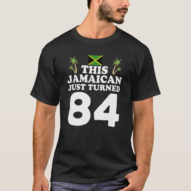 Dieser Jamaikaner drehte gerade 84 Jamaika 84. Geb T-Shirt (Vorderseite)
