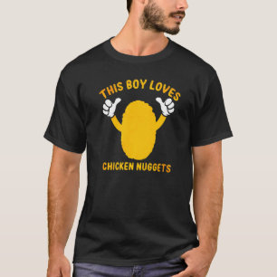 Dieser Junge liebt Chicken Nuggets Essen Chicken N T-Shirt
