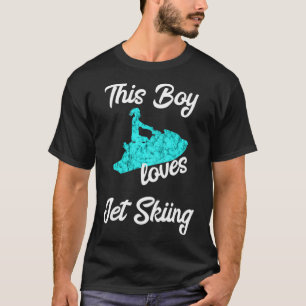 Dieser Junge liebt Jet-Ski-Fahren Jet-Ski-Fahrer W T-Shirt