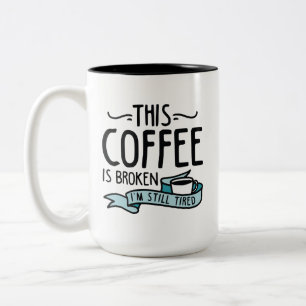 Dieser Kaffee ist kaputt Zweifarbige Tasse