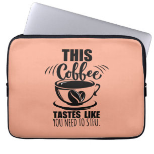 Dieser Kaffee schmeckt, als müsstest du STFU Laptopschutzhülle