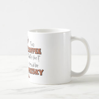 "Dieser Kaffee schmeckt so, als sollte er Whisky s Kaffeetasse