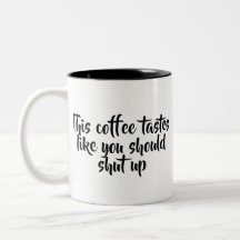 Dieser Kaffee schmeckt so, als würdest du aufhören