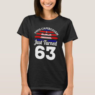 Dieser Kambodschaner hat gerade 63 Kambodscha 63. T-Shirt