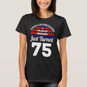 Dieser Kambodschaner hat gerade 75 Kambodscha 75. T-Shirt