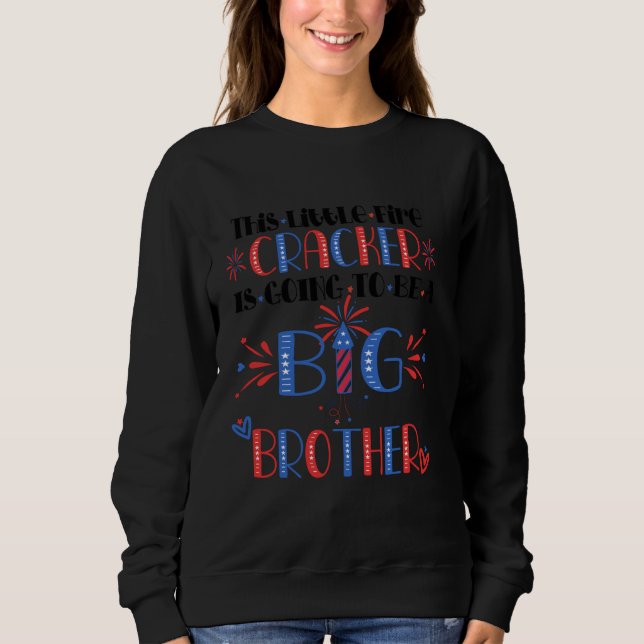 Dieser kleine Firecracker wird ein großer Bruder s Sweatshirt (Vorderseite)