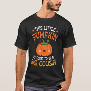Dieser kleine Kürbis wird ein großer Cousin sein. T-Shirt