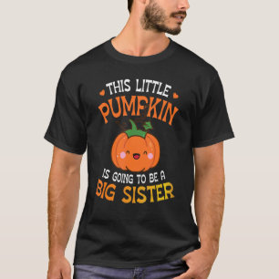 Dieser kleine Kürbis wird eine große Schwester sei T-Shirt