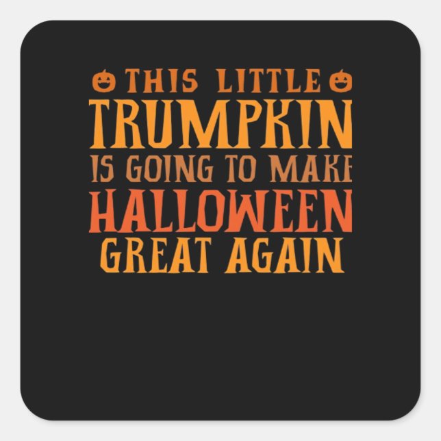 Dieser kleine Trumpkin wird Halloween GR Quadratischer Aufkleber (Vorderseite)
