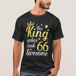 Dieser König lässt 66 Jahre alt Phantastisch ausse T-Shirt