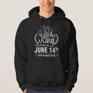 Dieser König wurde am 14. Juni Geboren. Hoodie