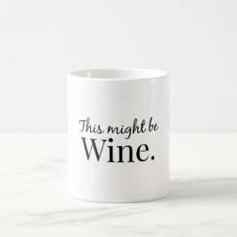 Dieser könnte Wein sein Kaffeetasse