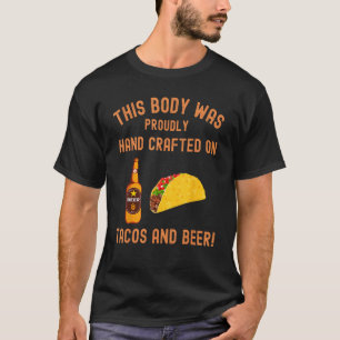 Dieser Körper war handgefertigt Tacos und Bier-Tac T-Shirt