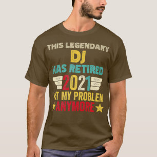 Dieser legendäre DJ hat nicht mein Problem gelöst T-Shirt