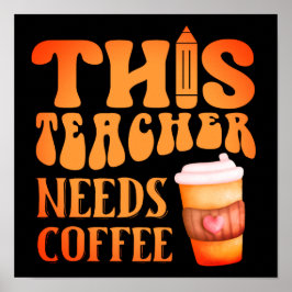 DIESER LEHRER BRAUCHT KAFFEE-Kaffee-Angebot für Le Poster